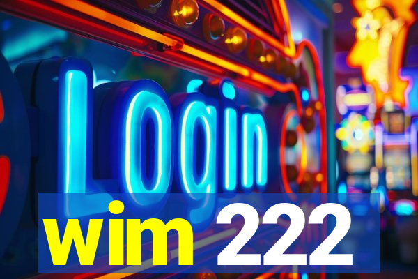 wim 222